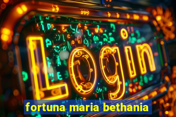 fortuna maria bethania